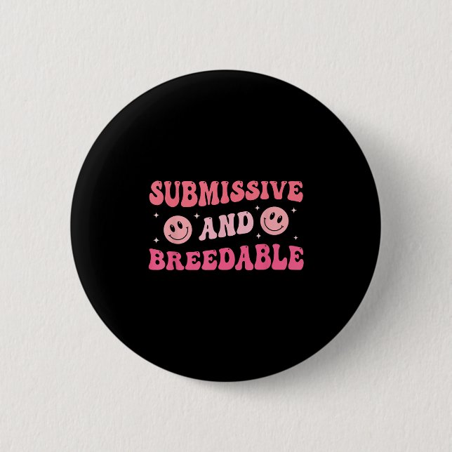 Badge Rond 5 Cm Submissive And Breedable Groovy - Uni-adults, Blac (Devant)