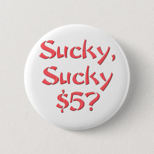 Badge Rond 5 Cm Sucky Sucky $5