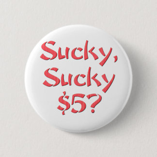 Badge Rond 5 Cm Sucky Sucky $5