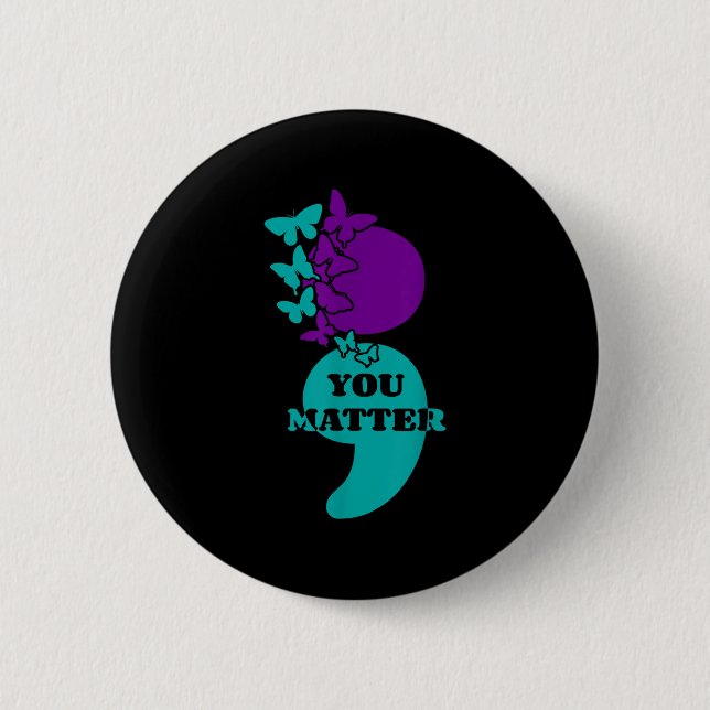 Badge Rond 5 Cm Suicide Awareness Semicolon You  (Devant)