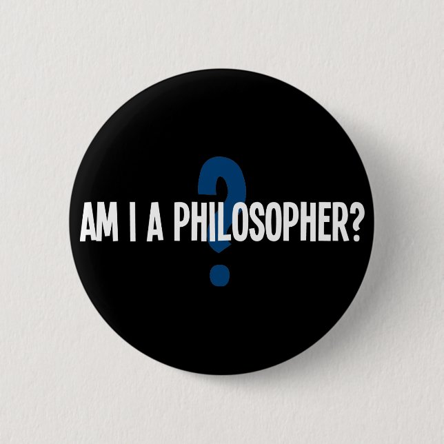 Badge Rond 5 Cm Suis-Je Philosophe ? (Devant)