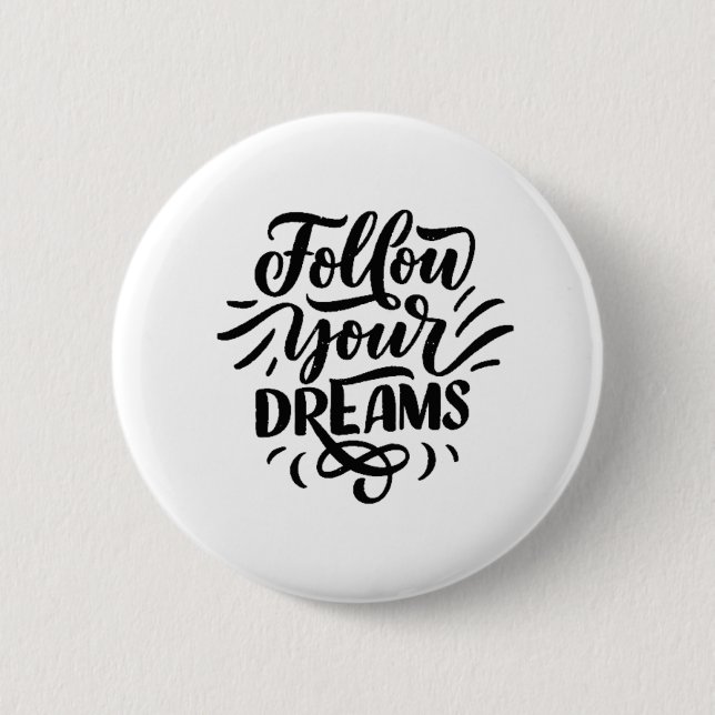 BADGE ROND 5 CM SUIVEZ VOS RÊVES (Devant)