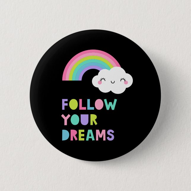 Badge Rond 5 Cm Suivez vos rêves Cute Rainbow Cloud (Devant)