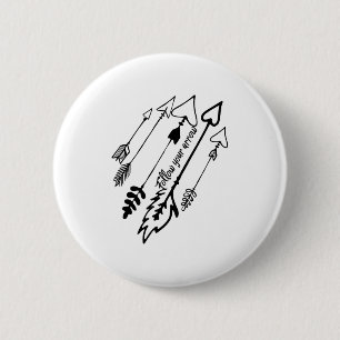Badge Rond 5 Cm Suivez Votre Flèche Motivationnel
