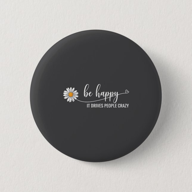 Badge Rond 5 Cm Sunflower Be Happy It Drives People Crazy Mental H (Devant)