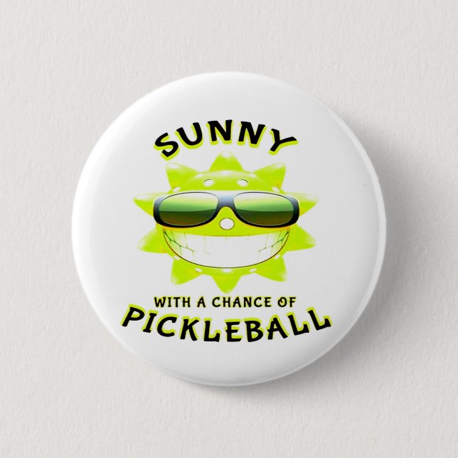 Badge Rond 5 Cm Sunny avec une chance de PickleBall (Devant)