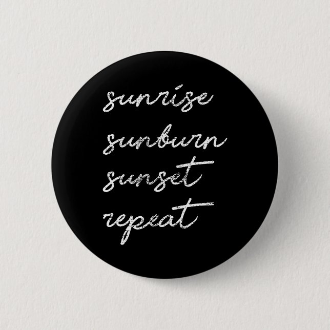 Badge Rond 5 Cm Sunrise Sunburn Sunset Répéter Cadeau Sun (Devant)