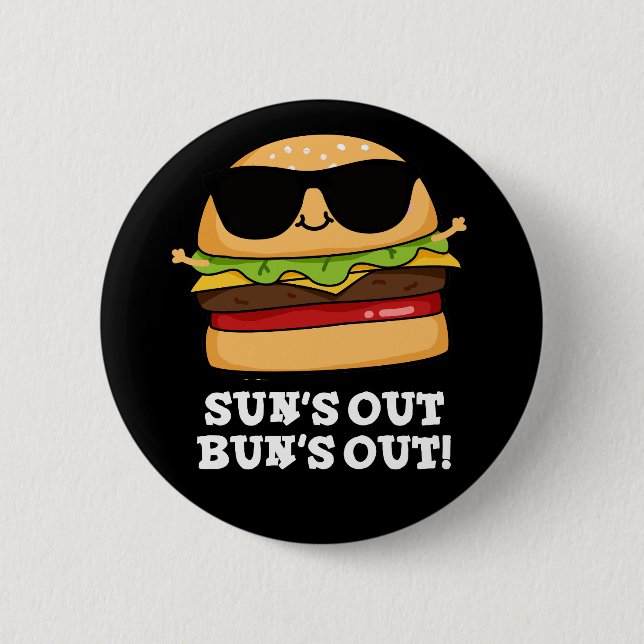 Badge Rond 5 Cm Sun's Out Bun's Out Funny Burger Pun Dark BG (Devant)