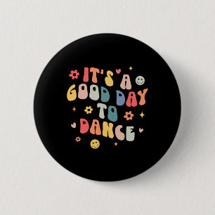Badge Rond 5 Cm Super C'Est Un Bon Jour Pour Danser Amusant Profes