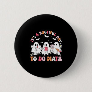 Badge Rond 5 Cm Super C'Est Un Jour Beau Pour Faire Math Éffrayant