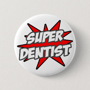 Badge Rond 5 Cm Super dentiste
