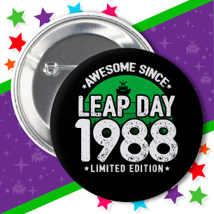 Badge Rond 5 Cm Super depuis 1988 Leap Année Jour Février 29 Anniv