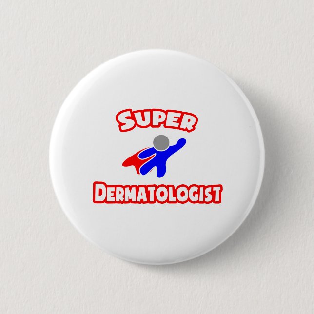 Badge Rond 5 Cm Super dermatologue (Devant)