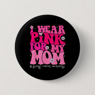 Badge Rond 5 Cm Super Je Porte Du Rose Pour Ma Maman Décernée Du C