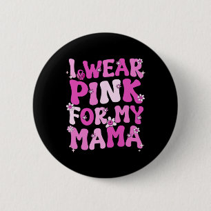 Badge Rond 5 Cm Super Je Porte Du Rose Pour Ma Mère Cancer Du Sein