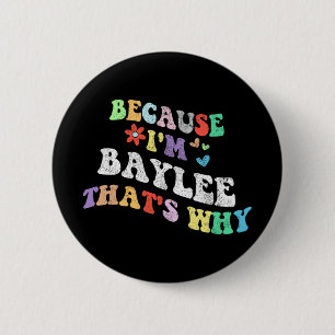 Badge Rond 5 Cm Super Parce Que Im Baylee C'Est Pourquoi Drôle Na 