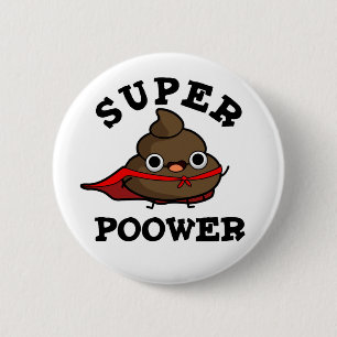 Badge Rond 5 Cm Super Power Funny Super Hero Poop Pun