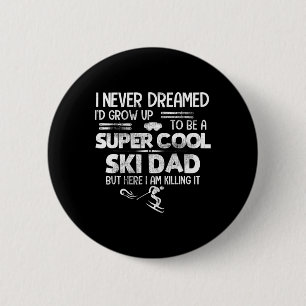 Badge Rond 5 Cm Super T Shirt Cool pour Papa Skieur Cadeau Ski Spo