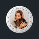 Badge Rond 5 Cm Superbe maman chien depuis 20XX Classic Photo simp<br><div class="desc">Ce design simple et classique est composé de typographie serif et d'ajouter une photo personnalisée.</div>