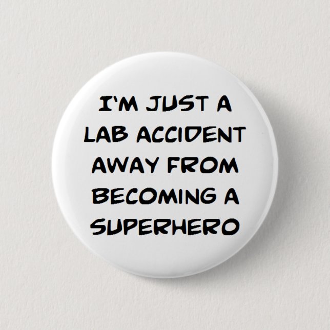 Badge Rond 5 Cm superhero lab accident (Devant)