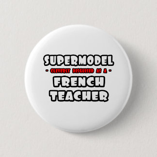 Badge Rond 5 Cm Supermodèle .. Enseignant français