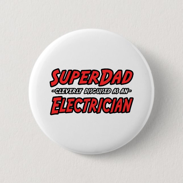 Badge Rond 5 Cm SuperPapa...Electricien (Devant)