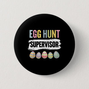 Badge Rond 5 Cm Superviseur De Chasse Aux Oeufs Pour Les Parents D