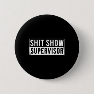 Badge Rond 5 Cm Superviseur de spectacle drôle Parents Patron Dire