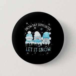 Badge Rond 5 Cm Supporters du Jour de la Neige Laisser il neige mi