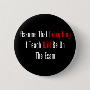 Badge Rond 5 Cm Supposez que tout sera sur l'examen