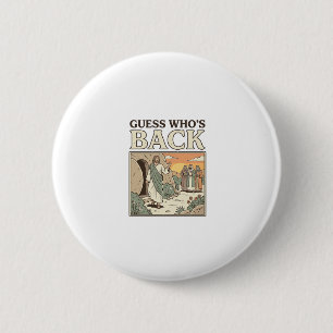Badge Rond 5 Cm Supposition Qui est de retour Résurrection Humour