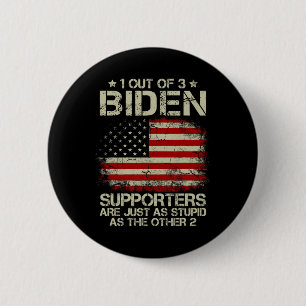 Badge Rond 5 Cm Sur 3 Partisans De Biden, Ils Sont Aussi Stupides