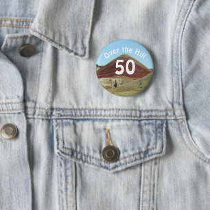 Badge Rond 5 Cm Sur la colline 50e anniversaire drôle