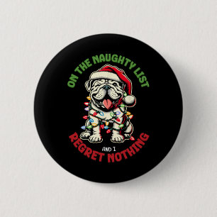 Badge Rond 5 Cm Sur La Liste Coquine Et Je Regrette Rien Bulldog C