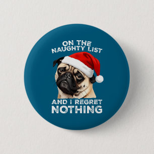 Badge Rond 5 Cm Sur la liste vilain Pug drôle de Noël chien 