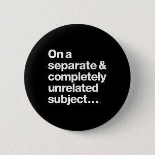 Badge Rond 5 Cm Sur Un Sujet Séparé Complètement Sans Rapport