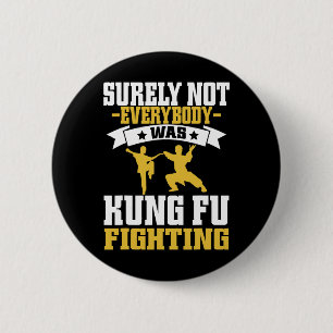Badge Rond 5 Cm Sûrement pas tout le monde se battait au Kung Fu K