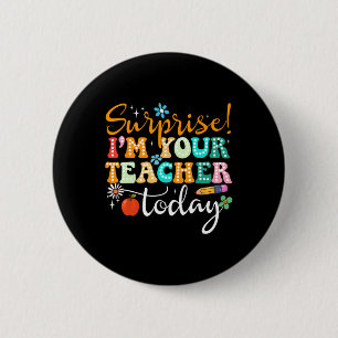 Badge Rond 5 Cm Surprise Je Suis Votre Professeur Aujourd'hui Femm