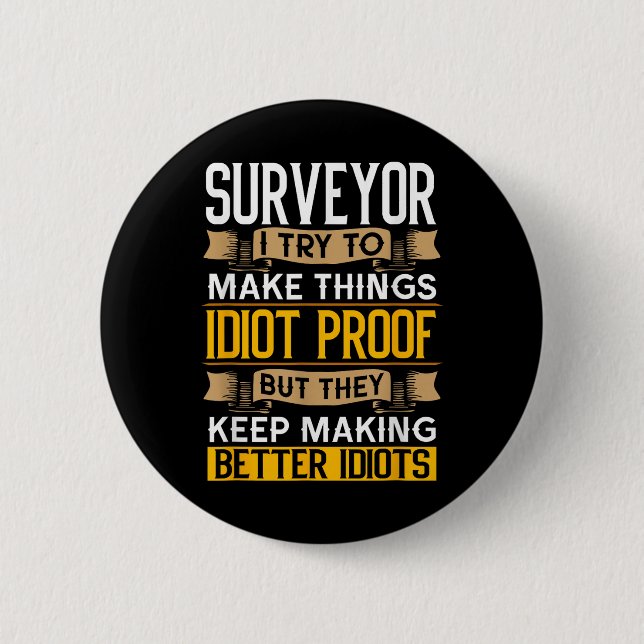 Badge Rond 5 Cm Surveyor Sarcastic Graphic Funny Surveying  (Devant)