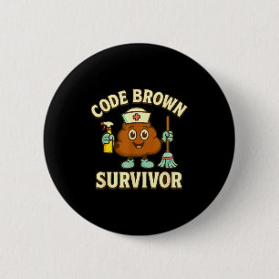 Badge Rond 5 Cm Survivant de Code Brun Humour Médical Infirmière D