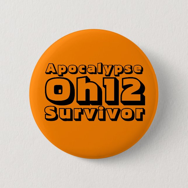 Badge Rond 5 Cm Survivant de l'apocalypse Oh12 (Devant)