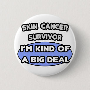 Badge Rond 5 Cm Survivant du cancer de la peau ... Je suis une sor