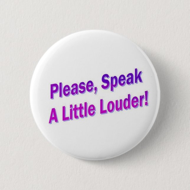 Badge Rond 5 Cm Svp, parlez plus fort ! (Devant)