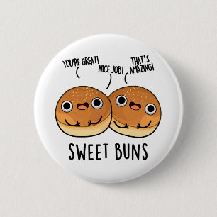 Badge Rond 5 Cm Sweet Buns Funny Baking Pun