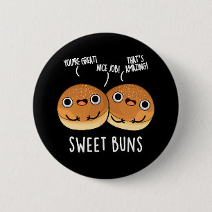 Badge Rond 5 Cm Sweet Buns Funny Baking Pun Dark BG