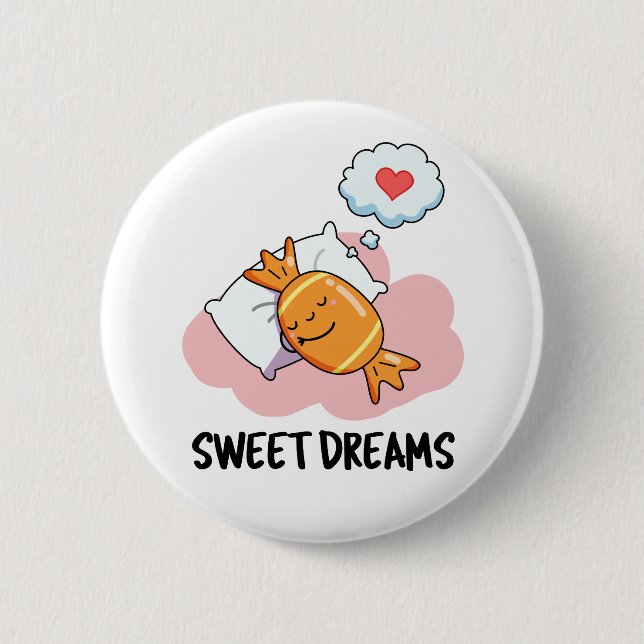 Badge Rond 5 Cm Sweet Dreams Funny Candy Pun (Devant)