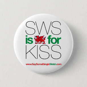 Badge Rond 5 Cm SWS est le Gallois pour le baiser !