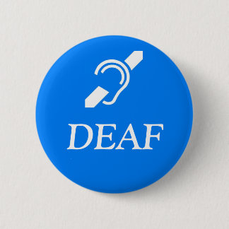 Badge Rond 5 Cm Symbole Sourd sur le mot DEAF.