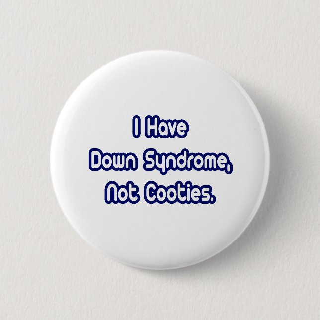 Badge Rond 5 Cm Syndrome de Down...Pas des cotés (Devant)