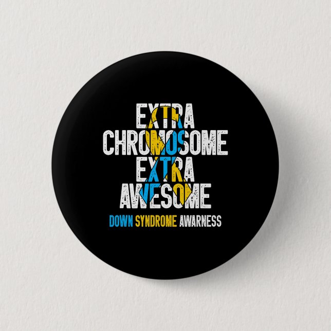 Badge Rond 5 Cm T21 Chromosome Supplémentaire Extra Incroyable Syn (Devant)